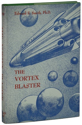 Item #16761 THE VORTEX BLASTER. Edward E. Smith