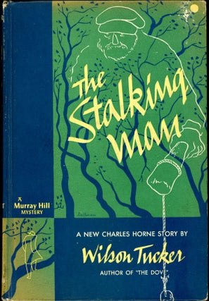 Item #16792 THE STALKING MAN. Wilson Tucker