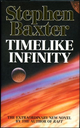 Item #16911 TIMELIKE INFINITY. Stephen Baxter