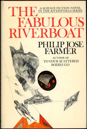 Item #17018 THE FABULOUS RIVERBOAT. Philip Jose Farmer