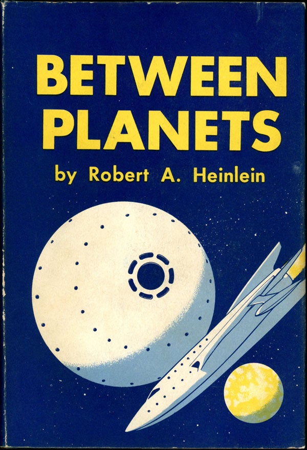 Item #17067 BETWEEN PLANETS. Robert A. Heinlein.