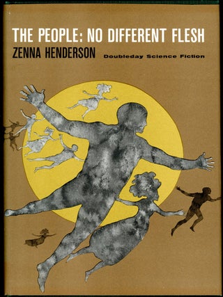 Item #17095 THE PEOPLE: NO DIFFERENT FLESH. Zenna Henderson