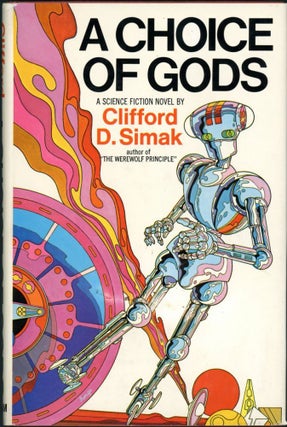 Item #17238 A CHOICE OF GODS. Clifford D. Simak