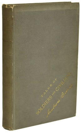 Item #17253 TALES OF SOLDIERS AND CIVILIANS. Ambrose Bierce