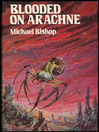 Item #17317 BLOODED ON ARACHNE. Michael Bishop