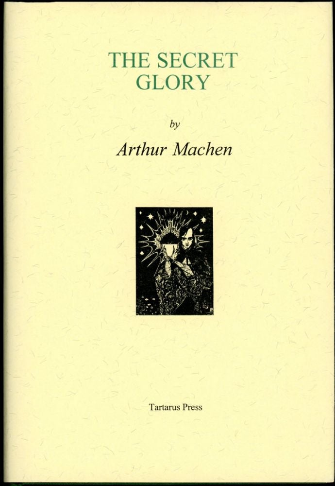 Item #17349 THE SECRET GLORY. Arthur Machen.