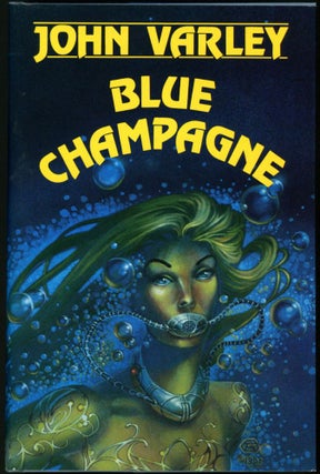 Item #17761 BLUE CHAMPAGNE. John Varley