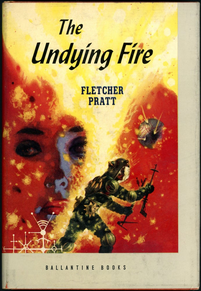 Item #17955 THE UNDYING FIRE. Fletcher Pratt.