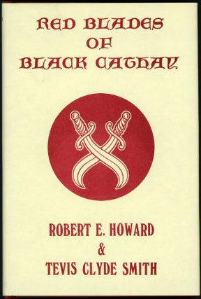 Item #17975 RED BLADES OF BLACK CATHAY. Robert E. Howard, Tevis Clyde Smith