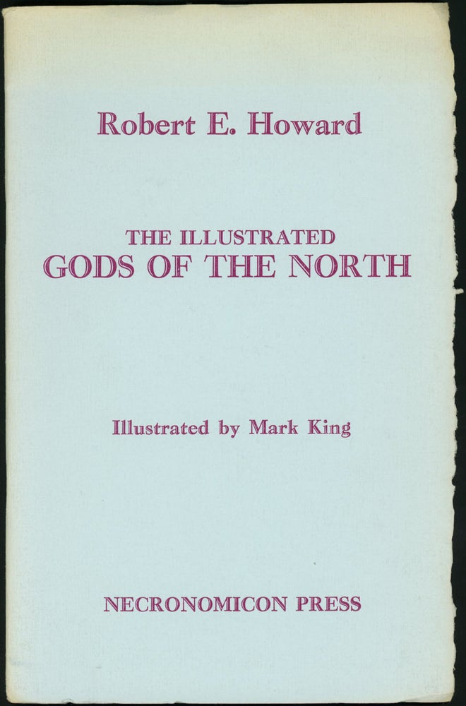 Item #18024 THE ILLUSTRATED GODS OF THE NORTH. Robert E. Howard.