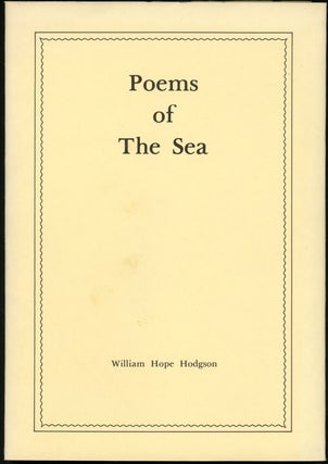 Item #18025 POEMS OF THE SEA. William Hope Hodgson