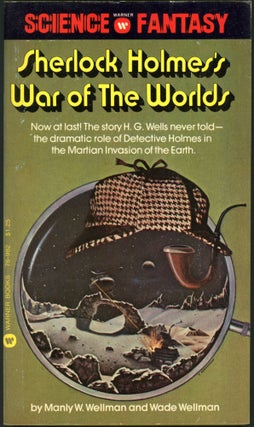 Item #18071 SHERLOCK HOLMES'S WAR OF THE WORLDS. Manly Wade Wellman, Wade Wellman