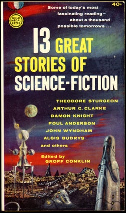 Item #18274 13 GREAT STORIES OF SCIENCE FICTION. Groff Conklin
