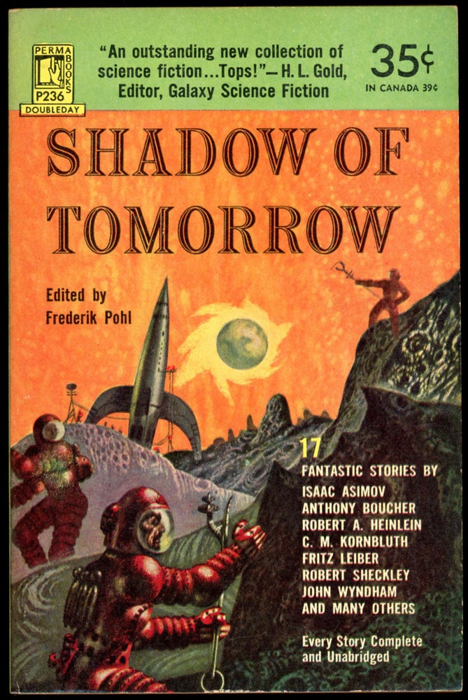 Item #18275 SHADOW OF TOMORROW: 17 GREAT SCIENCE FICTION STORIES. Frederik Pohl.