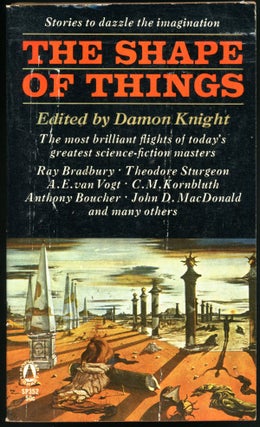 Item #18310 THE SHAPE OF THINGS. Damon Knight