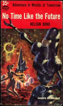 Item #18312 NO TIME LIKE THE FUTURE. Nelson Bond