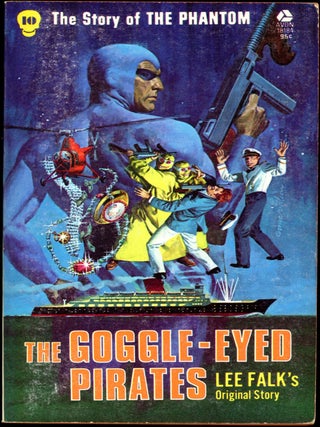 Item #18328 THE STORY OF PHANTOM: THE GOGGLE-EYED PIRATES. Frank S. Shawn, Ron Goulart