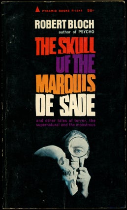Item #18335 THE SKULL OF THE MARQUIS DE SADE AND OTHER STORIES. Robert Bloch