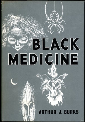 Item #18487 BLACK MEDICINE. Arthur J. Burks