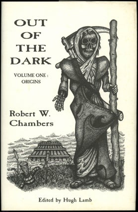 Item #18507 OUT OF THE DARK VOLUME I: ORIGINS. Introduction by Hugh Lamb. Robert W. Chambers