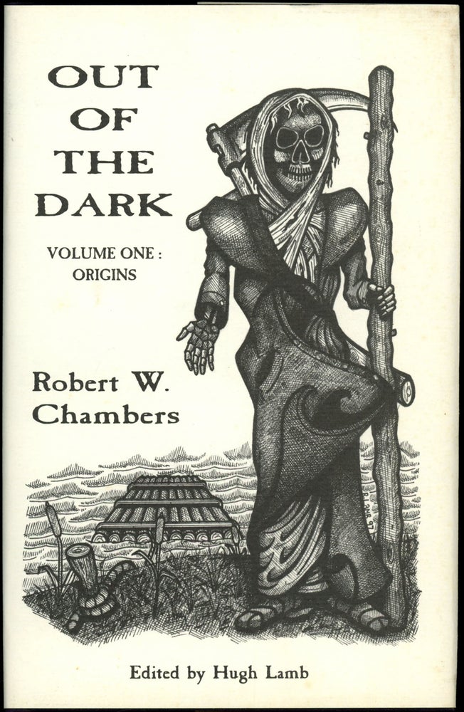 Item #18507 OUT OF THE DARK VOLUME I: ORIGINS. Introduction by Hugh Lamb. Robert W. Chambers.