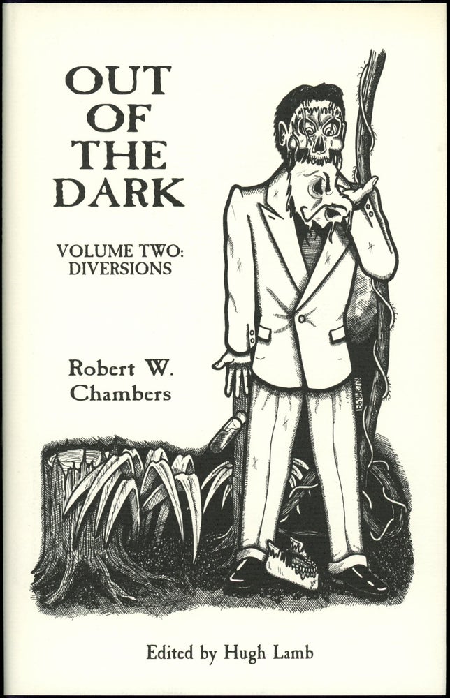 Item #18533 OUT OF THE DARK VOLUME II: DIVERSIONS. Introduction by Hugh Lamb. Robert W. Chambers.