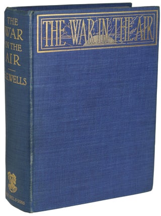 Item #18562 THE WAR IN THE AIR AND PARTICULARLY HOW MR. BERT SMALLWAYS FARED WHILE IT LASTED. Wells