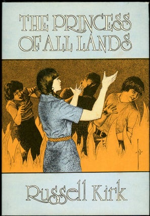 Item #18702 THE PRINCESS OF ALL LANDS. Russell Kirk