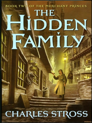 Item #18829 THE HIDDEN FAMILY: BOOK TWO OF THE MERCHANT PRINCES. Charles Stross