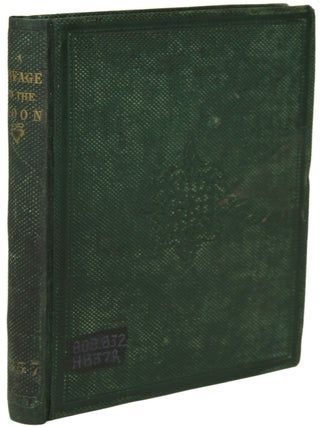 Item #18893 THE HISTORY OF A VOYAGE TO THE MOON, WITH AN ACCOUNT OF THE ADVENTURERS' SUBSEQUENT...