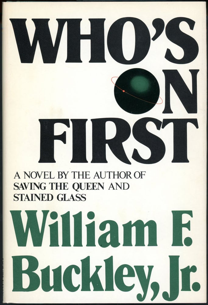 Item #19515 WHO'S ON FIRST. Jr. William F. Buckley.