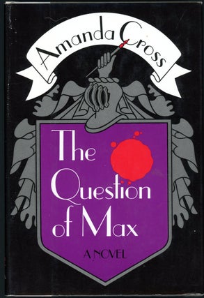 Item #19525 THE QUESTION OF MAX. Amanda Cross, Carolyn G. Heilbrun