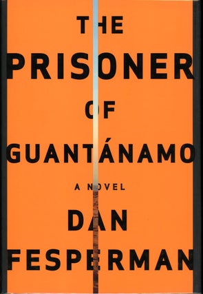 Item #19537 THE PRISONER OF GUANTÁNAMO. Dan Fesperman