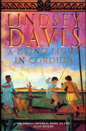 Item #19547 A DYING LIGHT IN CORDUBA. Lindsey Davis