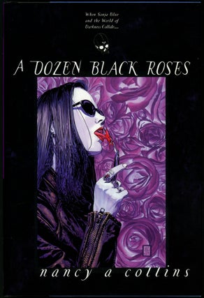 Item #19604 A DOZEN BLACK ROSES. Nancy A. Collins