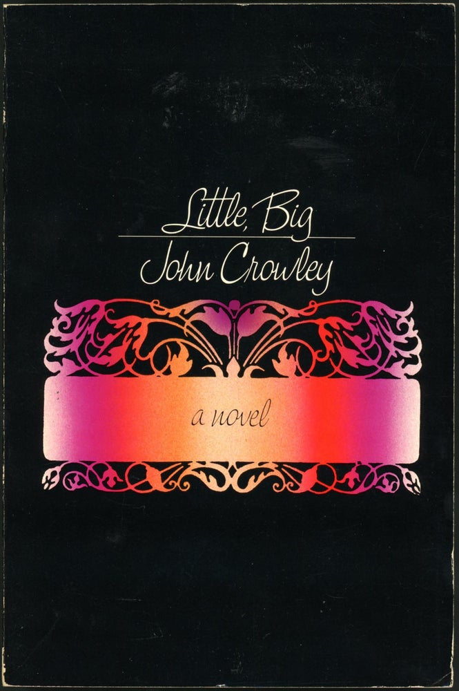 Item #19620 LITTLE, BIG. John Crowley.
