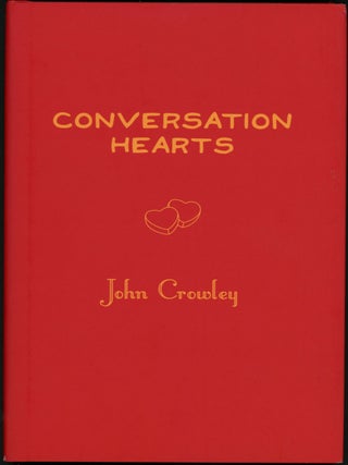 Item #19632 CONVERSATION HEARTS. John Crowley