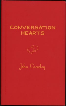 Item #19632 CONVERSATION HEARTS. John Crowley