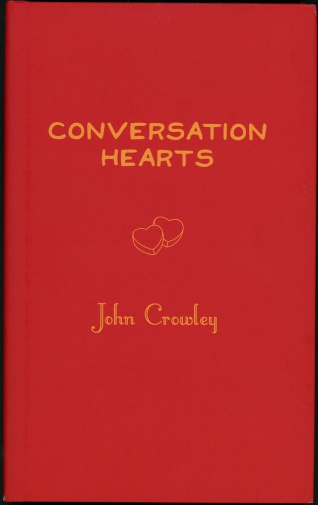 Item #19632 CONVERSATION HEARTS. John Crowley.