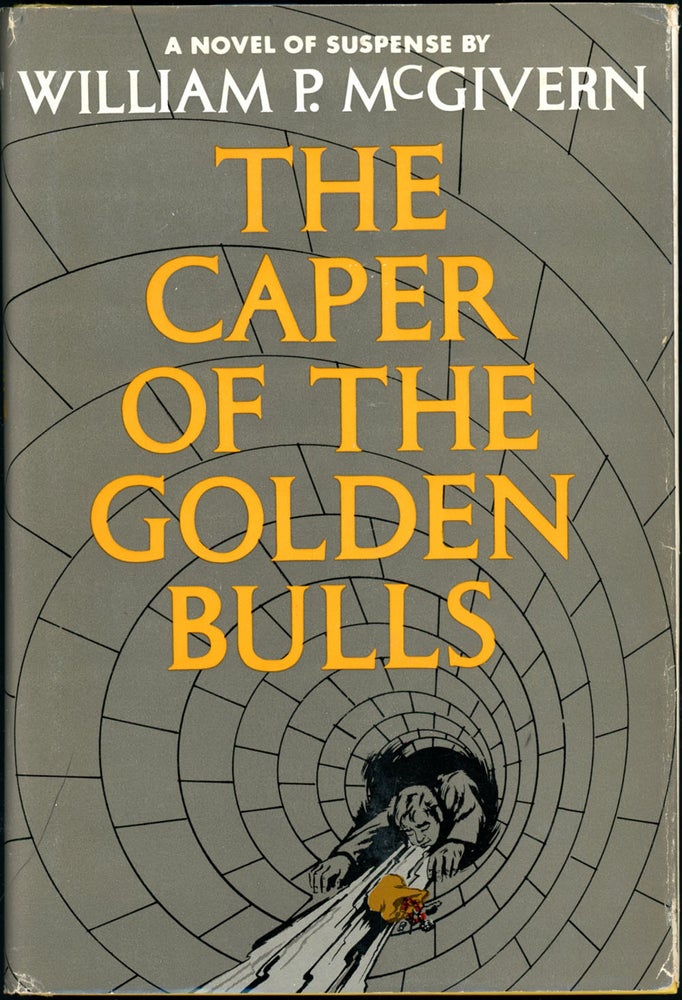 Item #19772 THE CAPER OF THE GOLDEN BULLS. William P. McGivern.