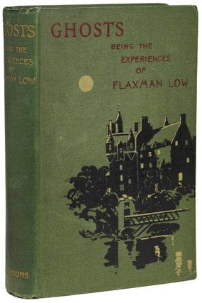 Item #19896 GHOSTS: BEING THE EXPERIENCES OF FLAXMAN LOW. Prichard, and Hesketh