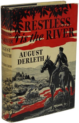 Item #19917 RESTLESS IS THE RIVER. August Derleth