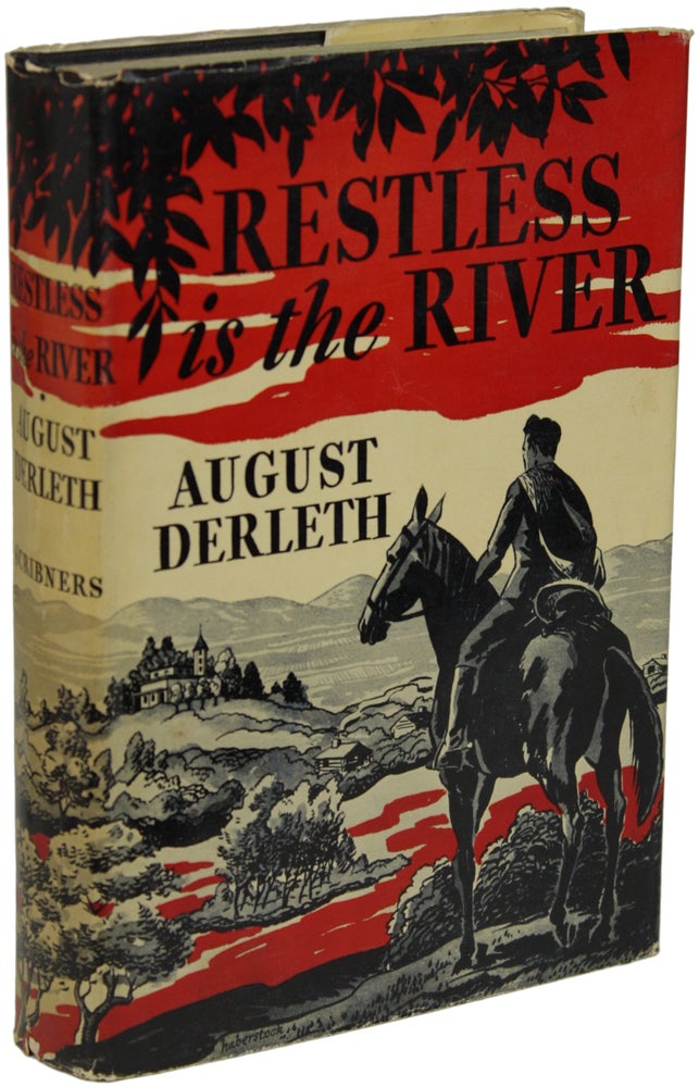 Item #19917 RESTLESS IS THE RIVER. August Derleth.