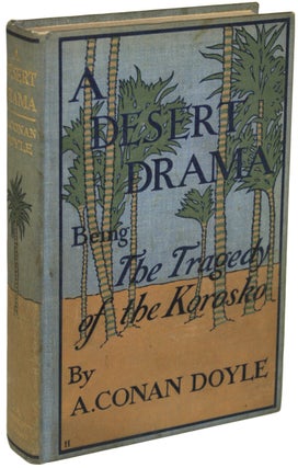 Item #19969 A DESERT DRAMA: BEING THE TRAGEDY OF THE KOROSKO. Arthur Conan Doyle