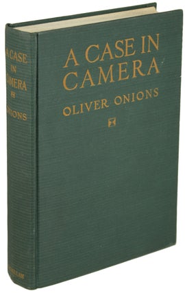 Item #20039 A CASE IN CAMERA. Oliver Onions, George Oliver