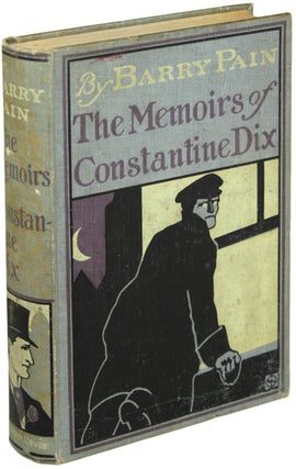 Item #20072 THE MEMOIRS OF CONSTANTINE DIX. Barry Pain, Eric Odell