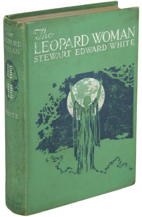 Item #20095 THE LEOPARD WOMAN. Stewart Edward White