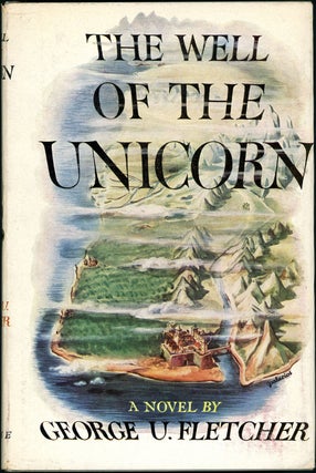 Item #20889 THE WELL OF THE UNICORN. Fletcher Pratt, "George U. Fletcher."