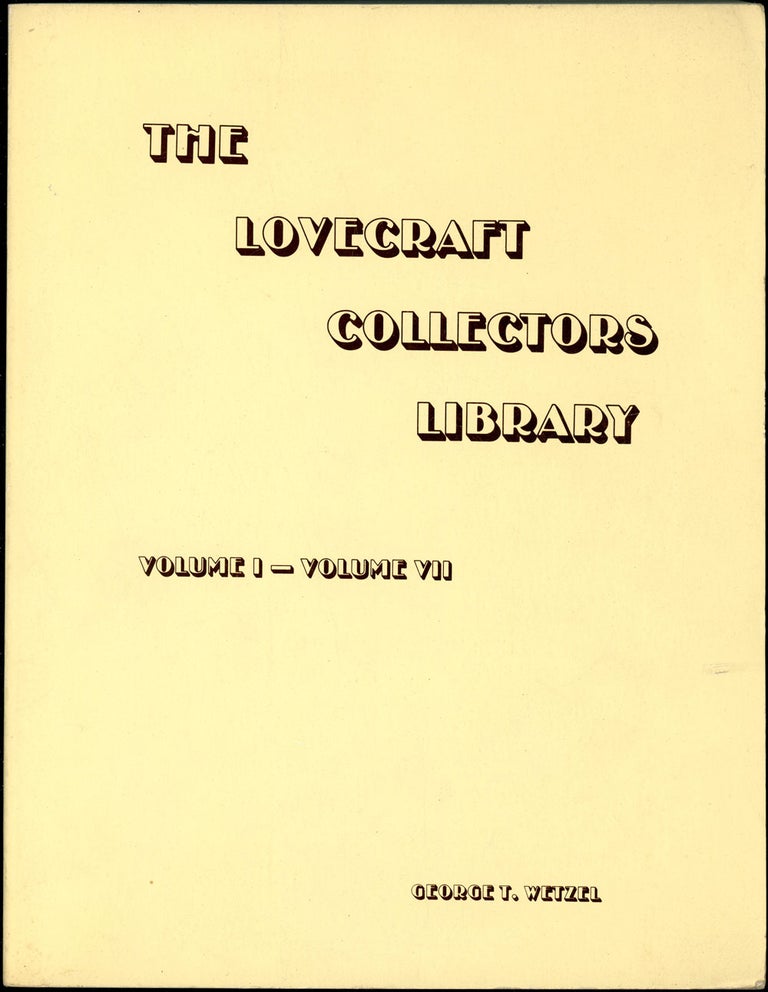 Item #20935 THE LOVECRAFT COLLECTORS LIBRARY: VOLUME I - VOLUME VII. George T. Wetzel.
