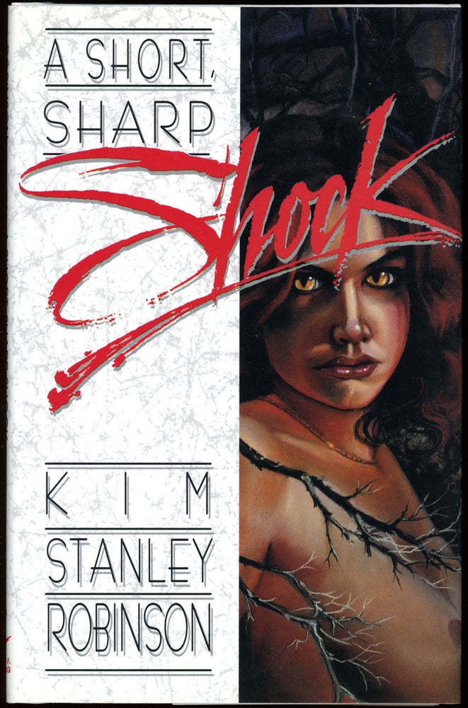 Item #21115 A SHORT, SHARP SHOCK. Kim Stanley Robinson.